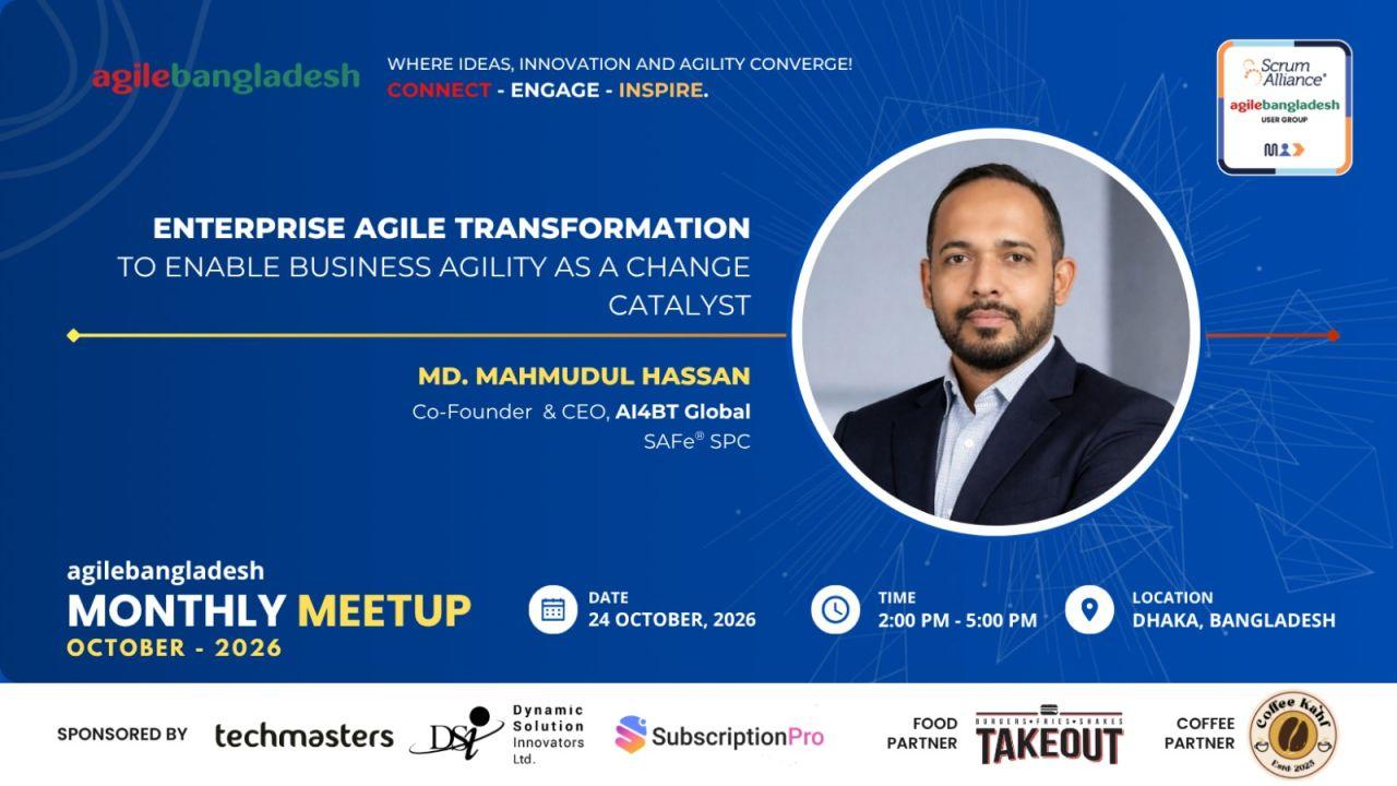 Agile Bangladesh Meetup: Enterprise Agile Transformation as a Change Catalyst